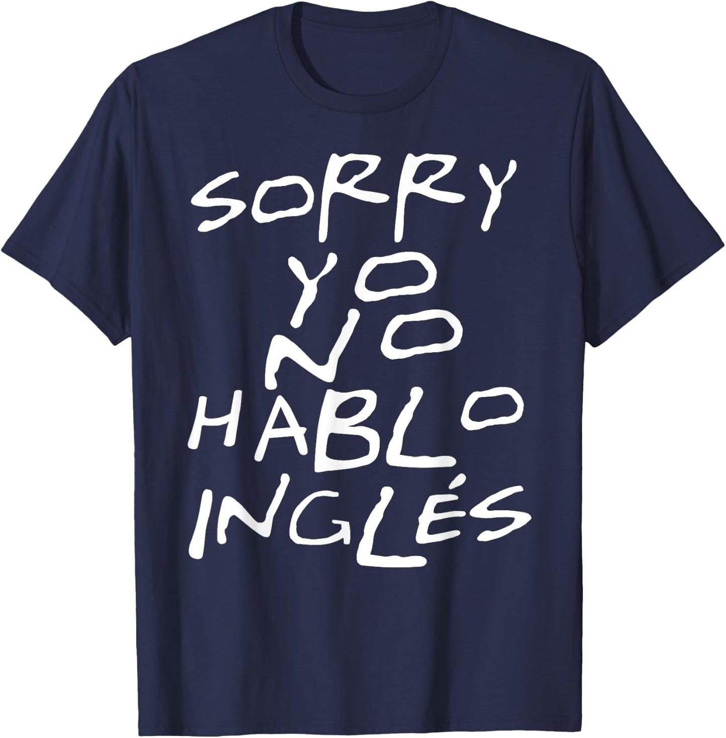 Yo No Hablo Ingles I Do Not Speak English T-Shirt - T-Shirt | Navy