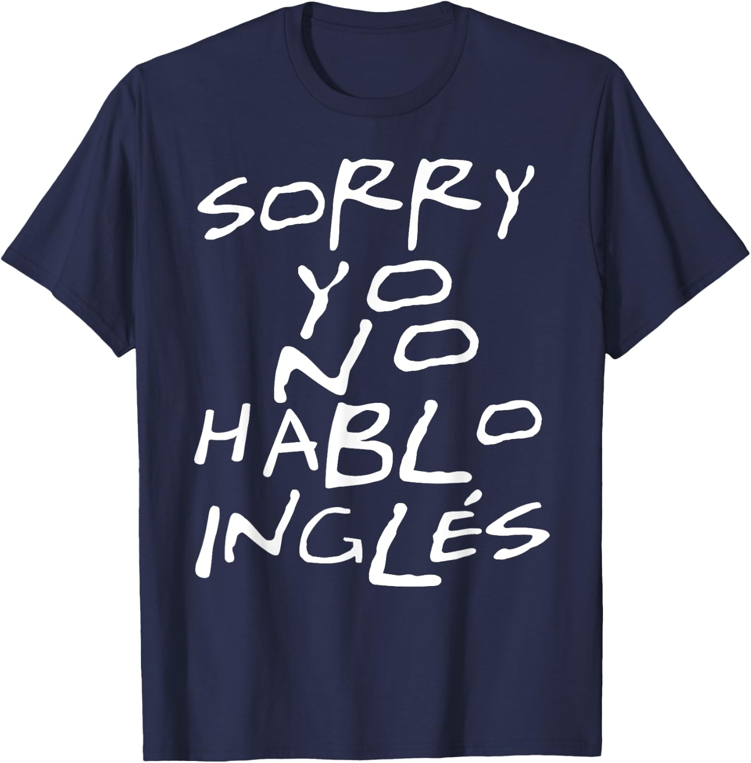 Yo No Hablo Ingles I Do Not Speak English T-Shirt - T-Shirt | Navy