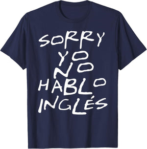 Yo No Hablo Ingles I Do Not Speak English T-Shirt - T-Shirt | Navy