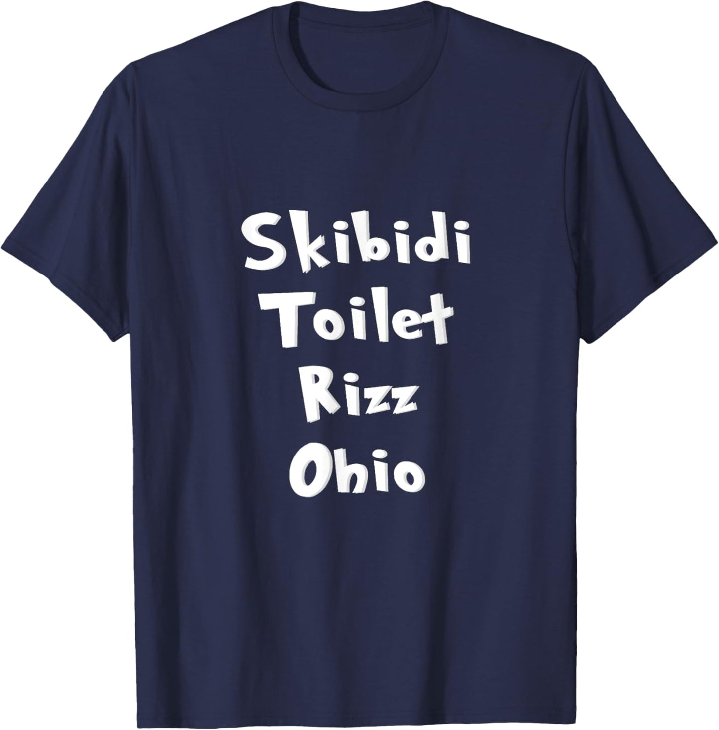 Skibidi Toilet Rizz Ohio Funny Saying Quotes For boy & girl T-Shirt - T-Shirt | Navy