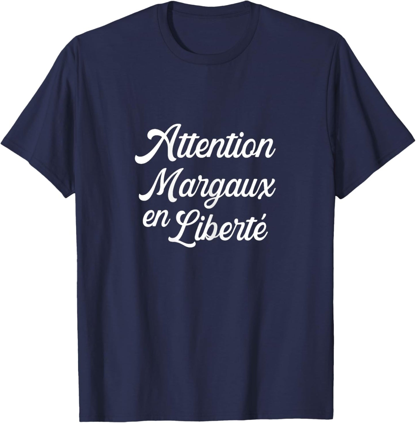 Attention Margaux In Freedom Humour Custom Gift T-Shirt - T-Shirt | Navy