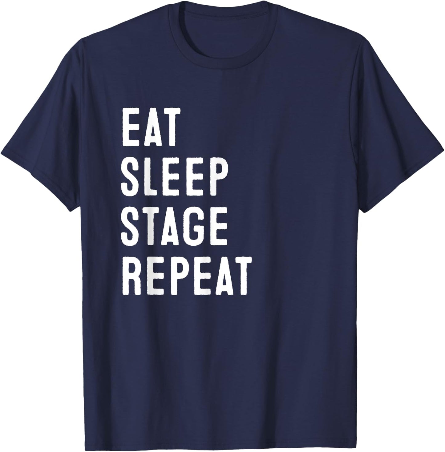 Eat Sleep Stage Repeat | Home Staging T-Shirt - T-Shirt | Navy