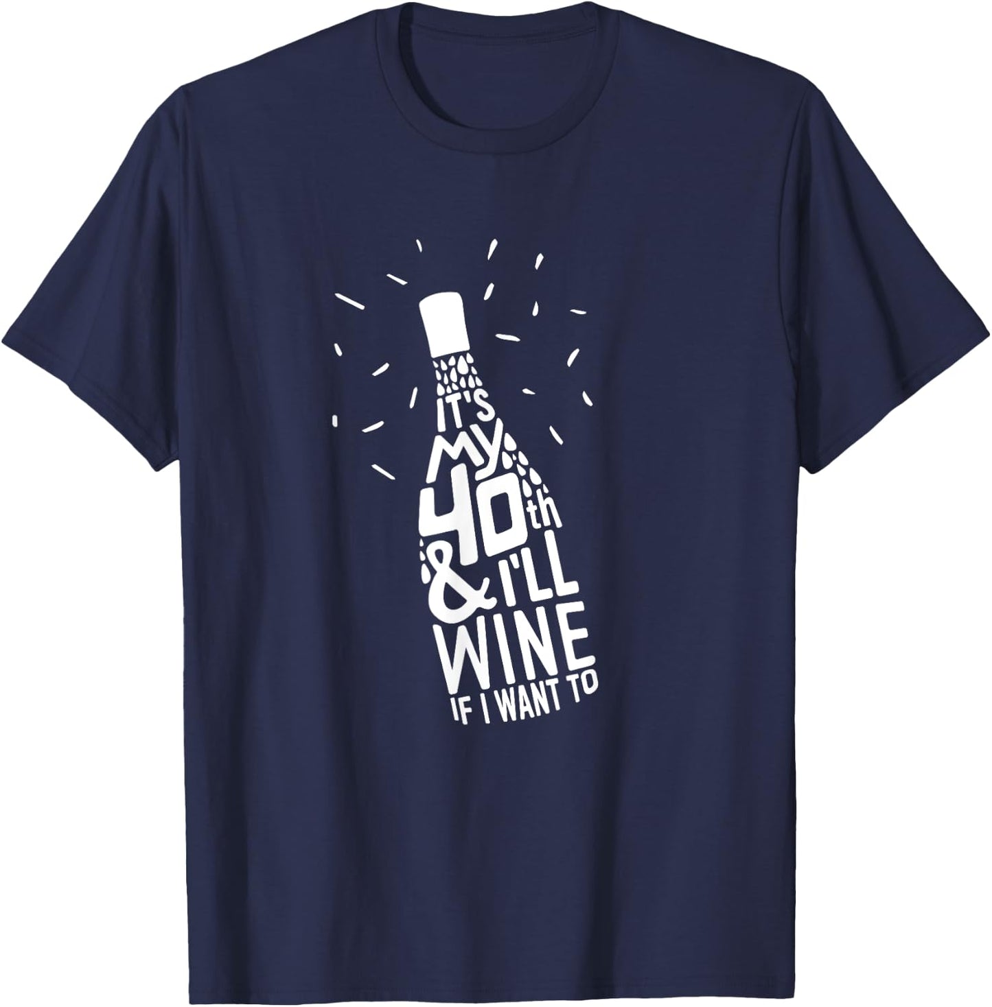 Wine Lover Funny 40th Birthday T-Shirt - T-Shirt | Navy