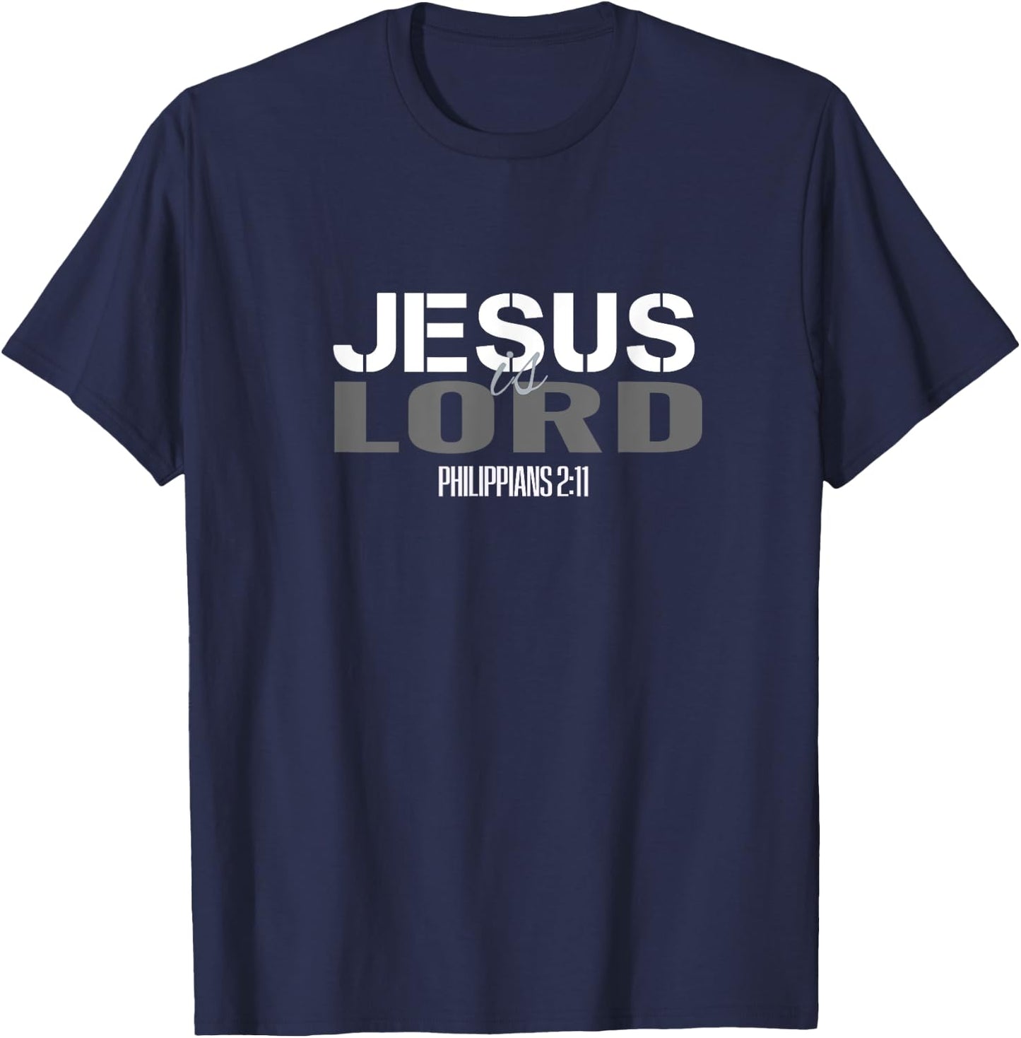 Christian Scripture Bible Verse Men Women Jesus is Lord T-Shirt - T-Shirt | Navy