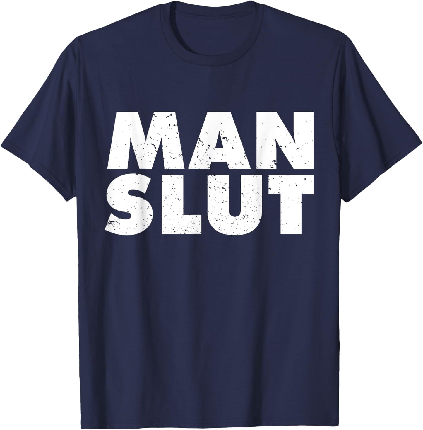 Man Slut Dirty Old Man Shirts Funny Las Vegas Shirt T-Shirt - T-Shirt | Navy