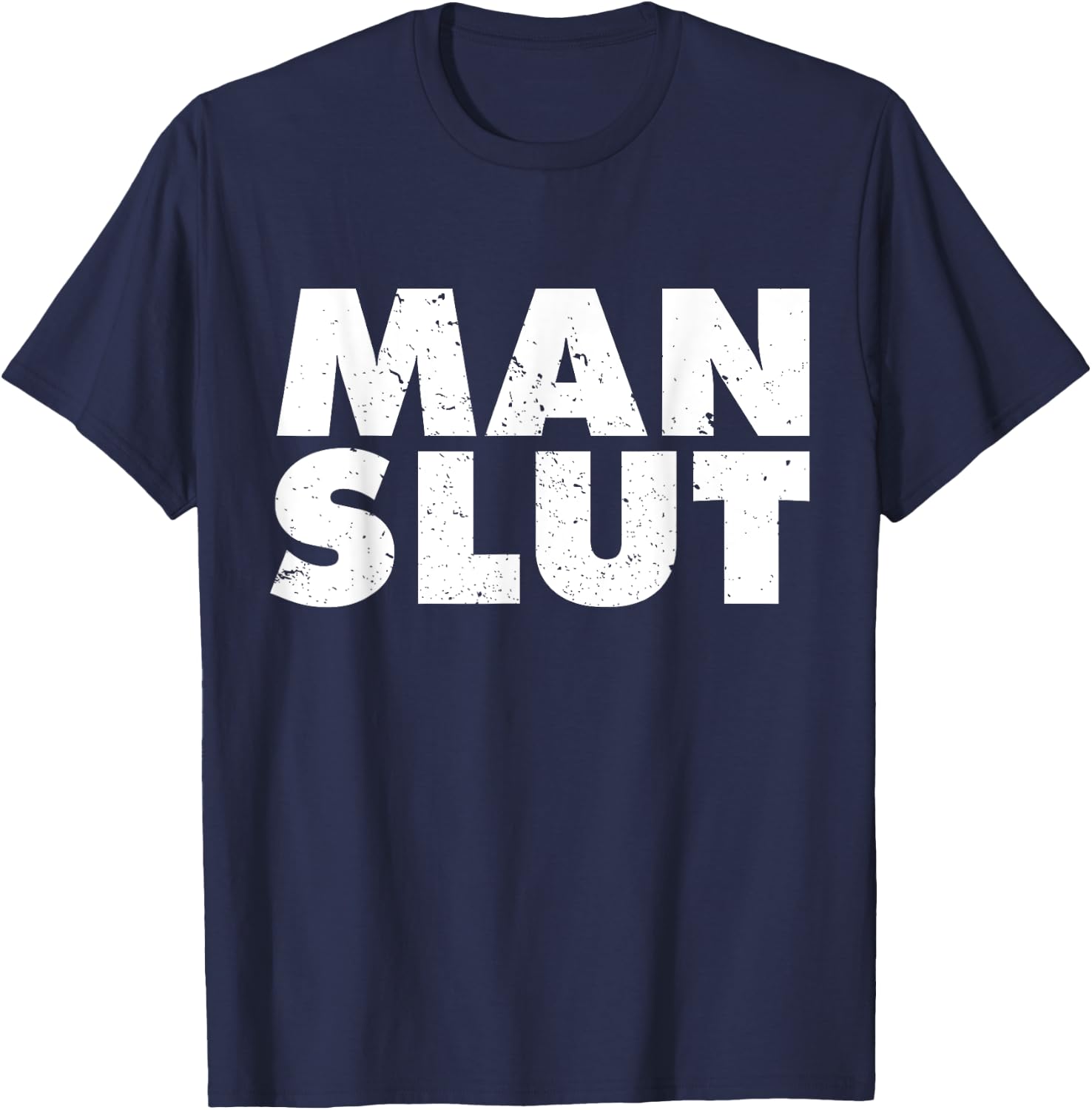 Man Slut Dirty Old Man Shirts Funny Las Vegas Shirt T-Shirt - T-Shirt | Navy