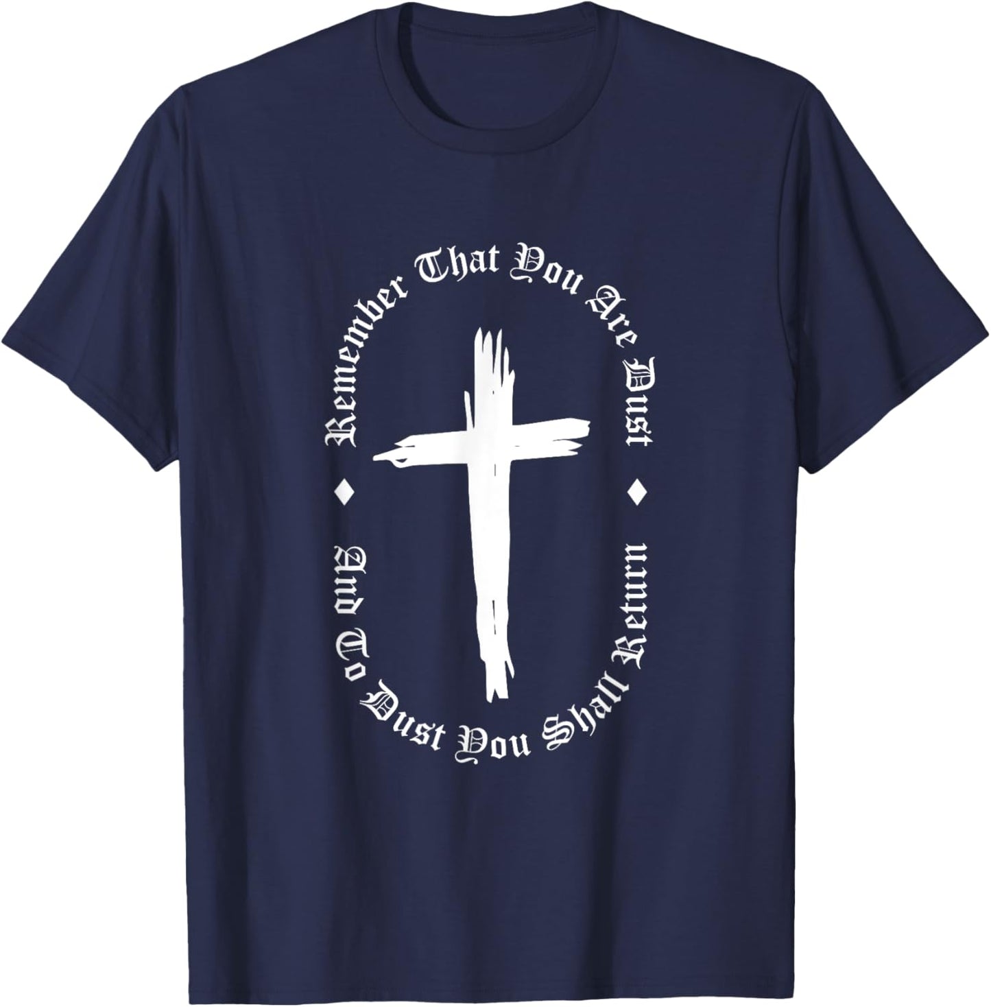 Easter Bunny Egg Hunting Clothing Ash Wednesday Remember That You Are Dust -Adults, Kids Black Cotton 100% Short Sleeve Modern Classic Fit Small T-Shirt - T-Shirt | Navy