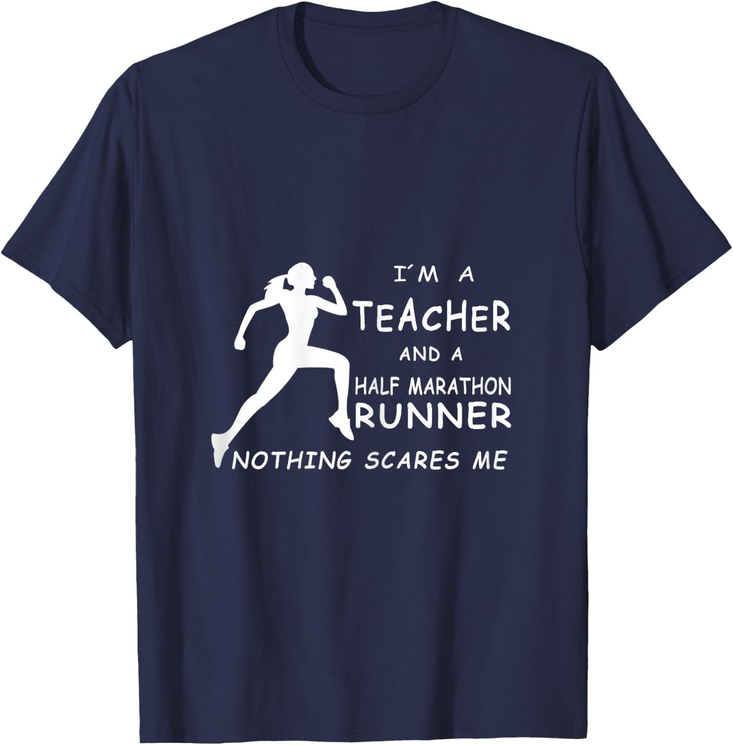 I´m A Teacher And A Half Marathon Runner Nothing Scares Me Women T-Shirt - T-Shirt | Navy