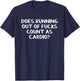 Does running out of fucks count as cardio T-Shirt - T-Shirt | Navy