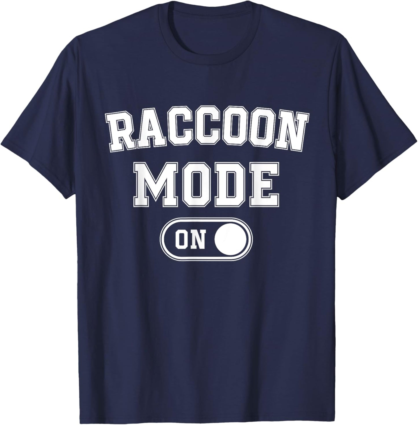 Raccoon Mode On Costume Funny Trash Panda Gift Animal Lover T-Shirt - T-Shirt | Navy