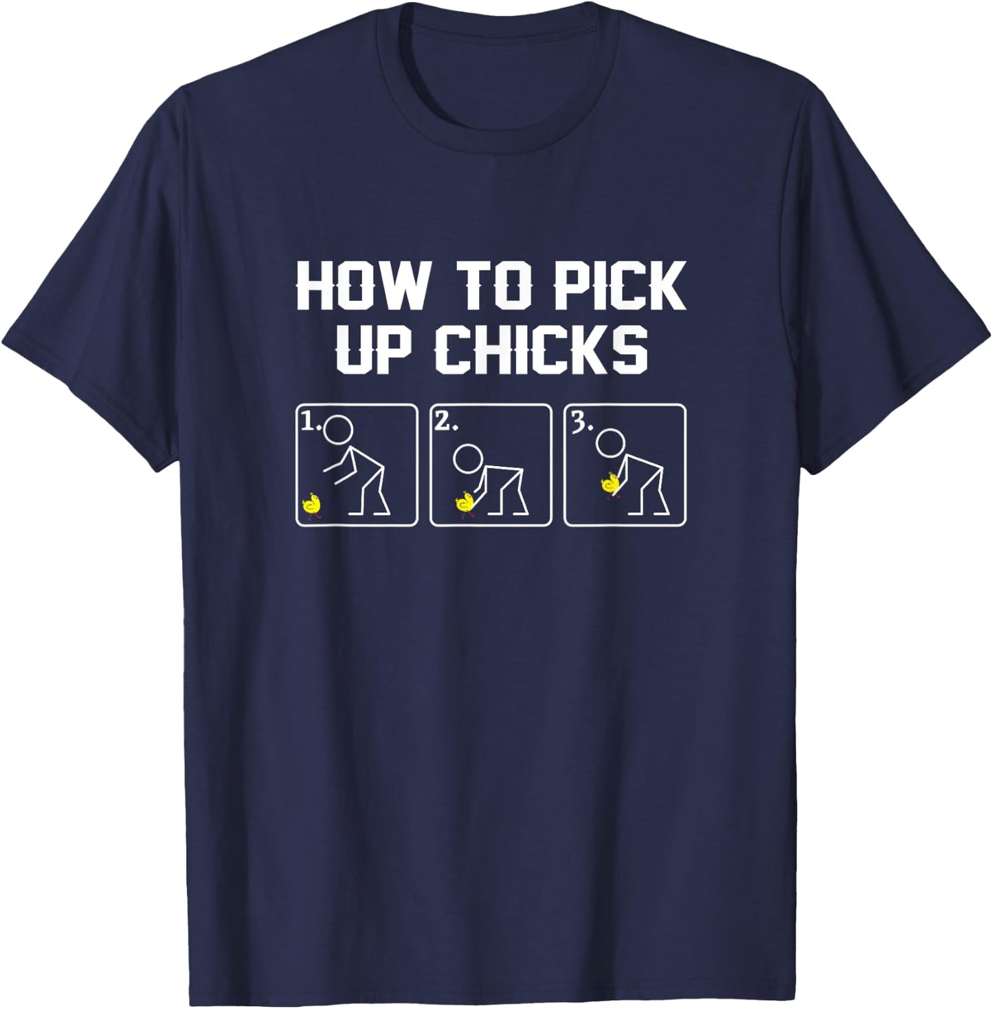 How To Pick Up Chicks Fun Stickman With Small Chickens T-Shirt - T-Shirt | Navy