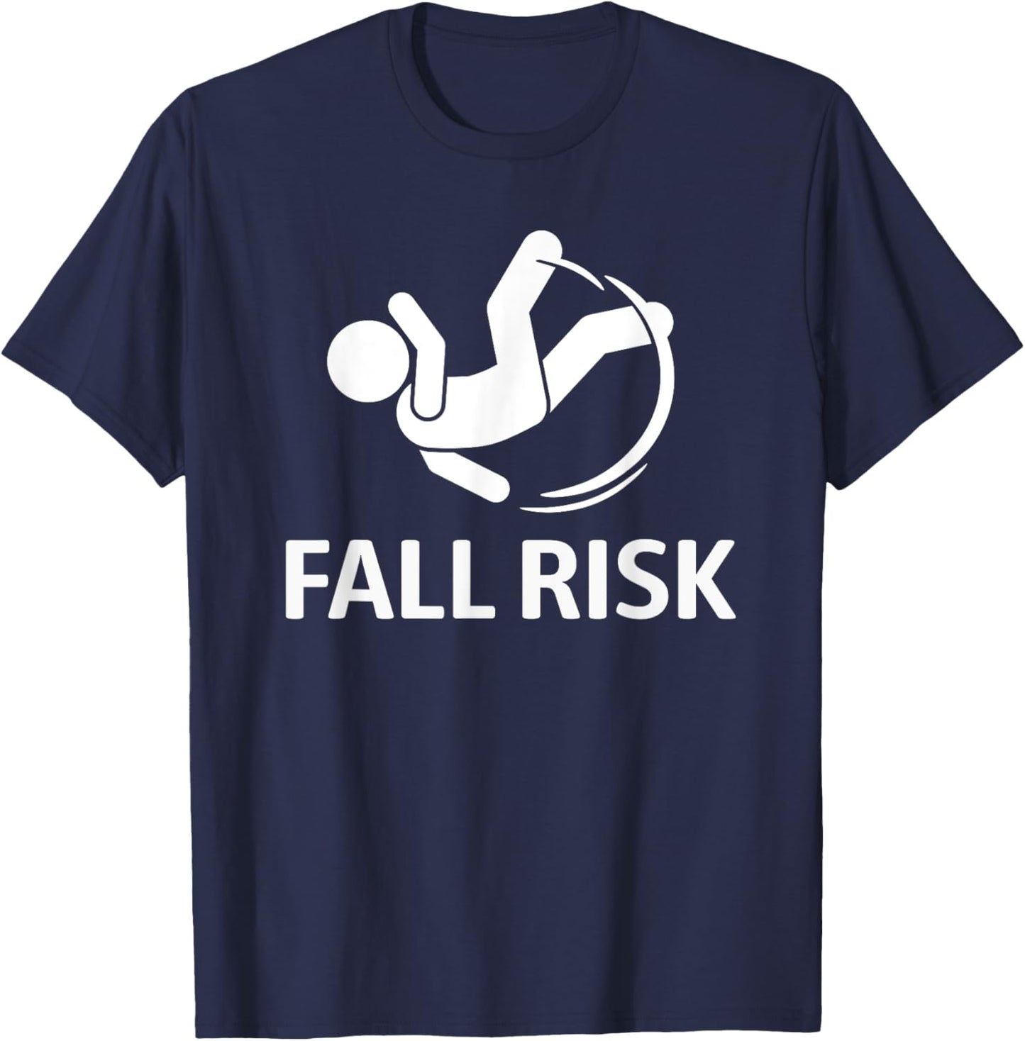 Fall Risk Balance Issues Funny T-Shirt - T-Shirt | Navy