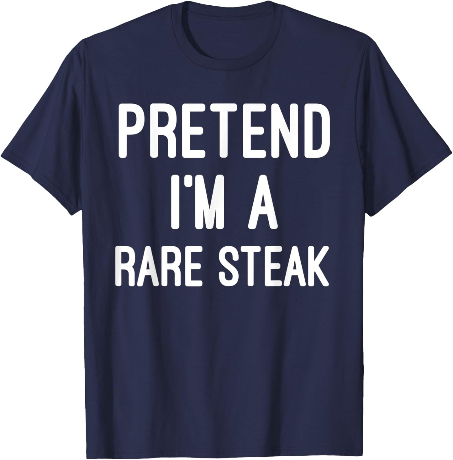 Easy Lazy Halloween Party - Pretend I'm a Rare Steak T-Shirt - T-Shirt | Navy