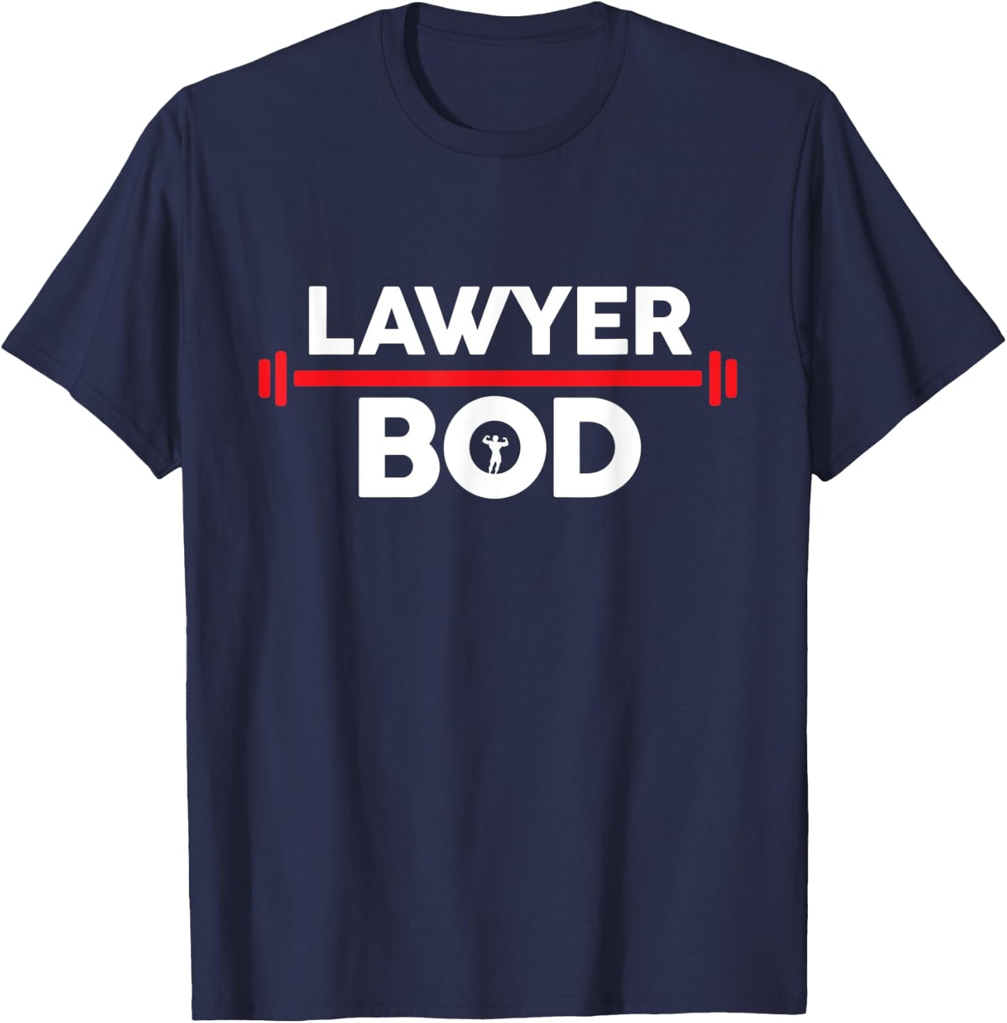 Lawyer Bod, Funny Gag Gift Gym Exercise Graphic Attorney T-Shirt - T-Shirt | Navy