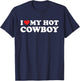 I Love My Hot Cowboy Funny I Heart Hot Cowboys Lover Gift T-Shirt - T-Shirt | Navy