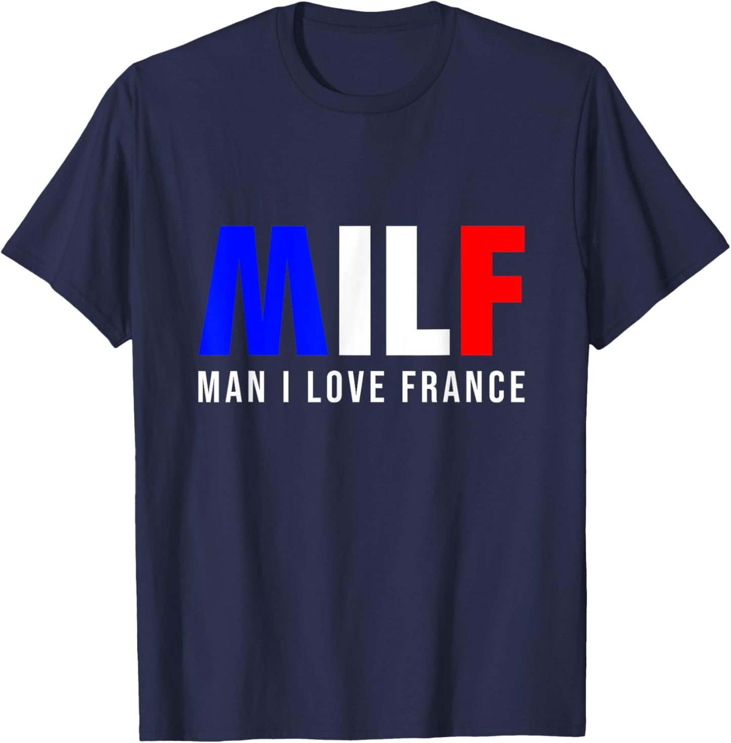 MILF Man I Love France T-Shirt - T-Shirt | Navy