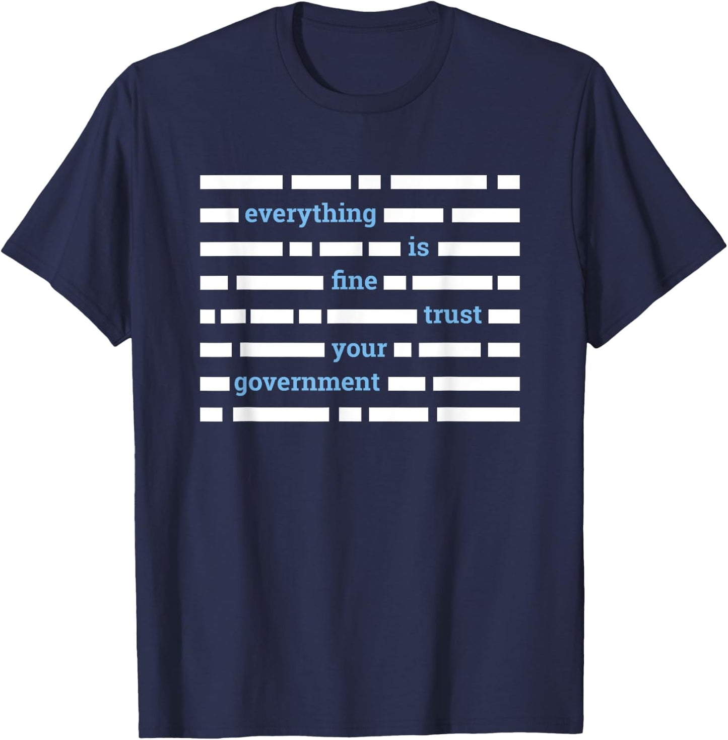 Government Conspiracy Gifts Blacked Out Text T Shirt T-Shirt - T-Shirt | Navy