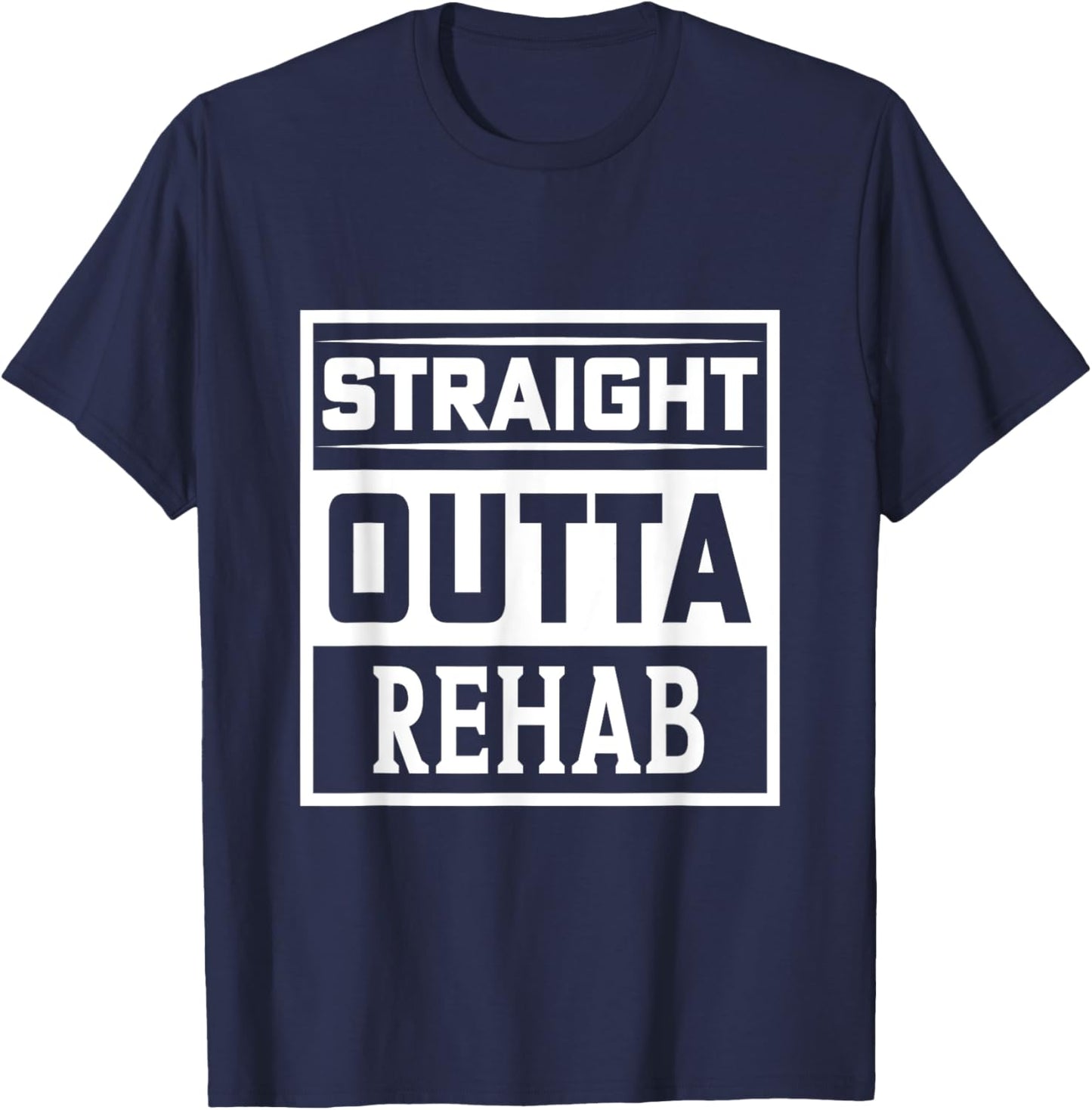 Straight Outta Rehab - Funny Patient Get Well Gag Outfit T-Shirt - T-Shirt | Navy