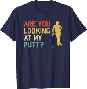 Retro Golf Golfing - Are you looking at my PUTT T-Shirt - T-Shirt | Navy