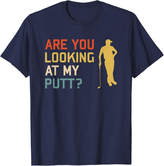 Retro Golf Golfing - Are you looking at my PUTT T-Shirt - T-Shirt | Navy