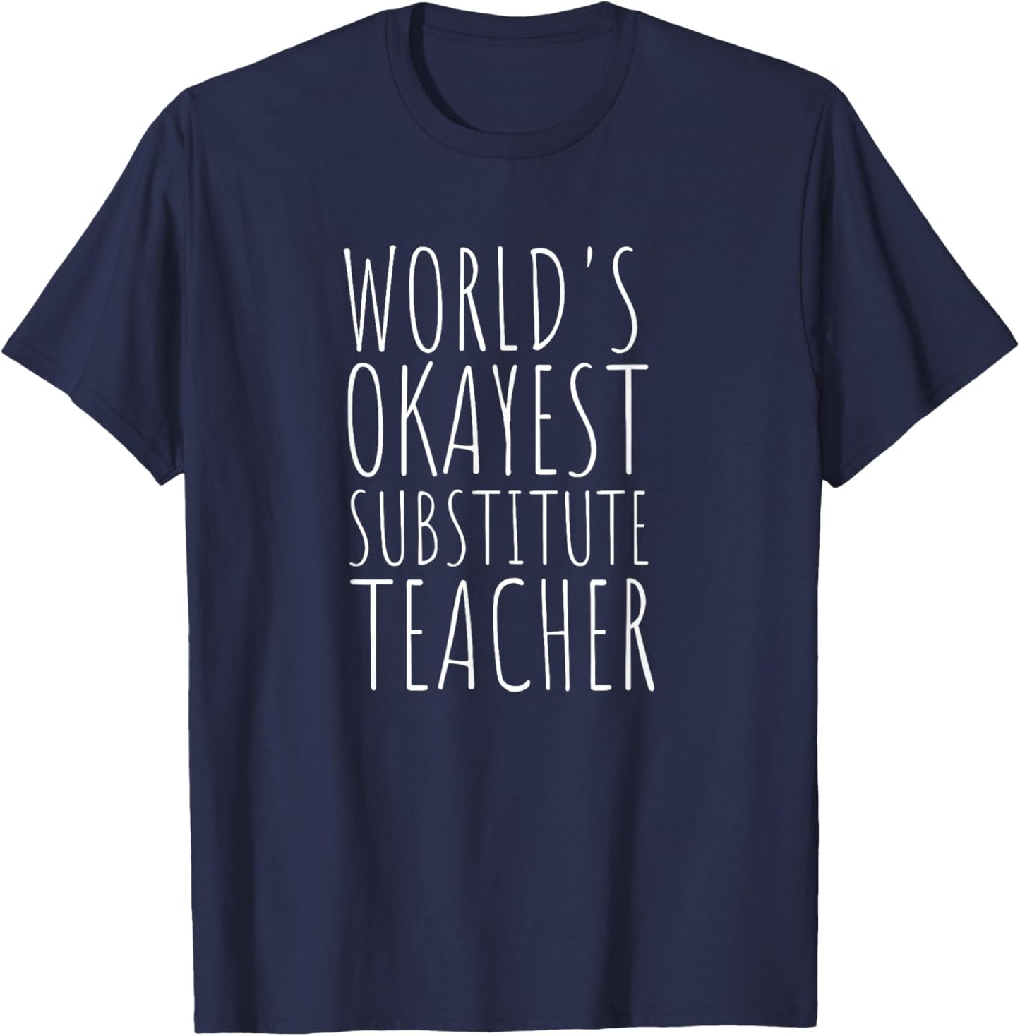 World's Okayest Substitute Teacher Funny School Teaching Women T-Shirt - T-Shirt | Navy