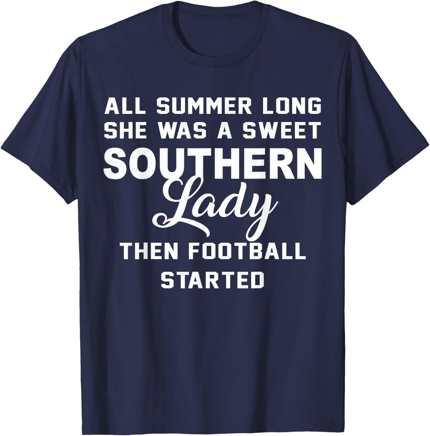 All Summer Long She Was A Sweet Southern Lady Football Shirt T-Shirt - T-Shirt | Navy