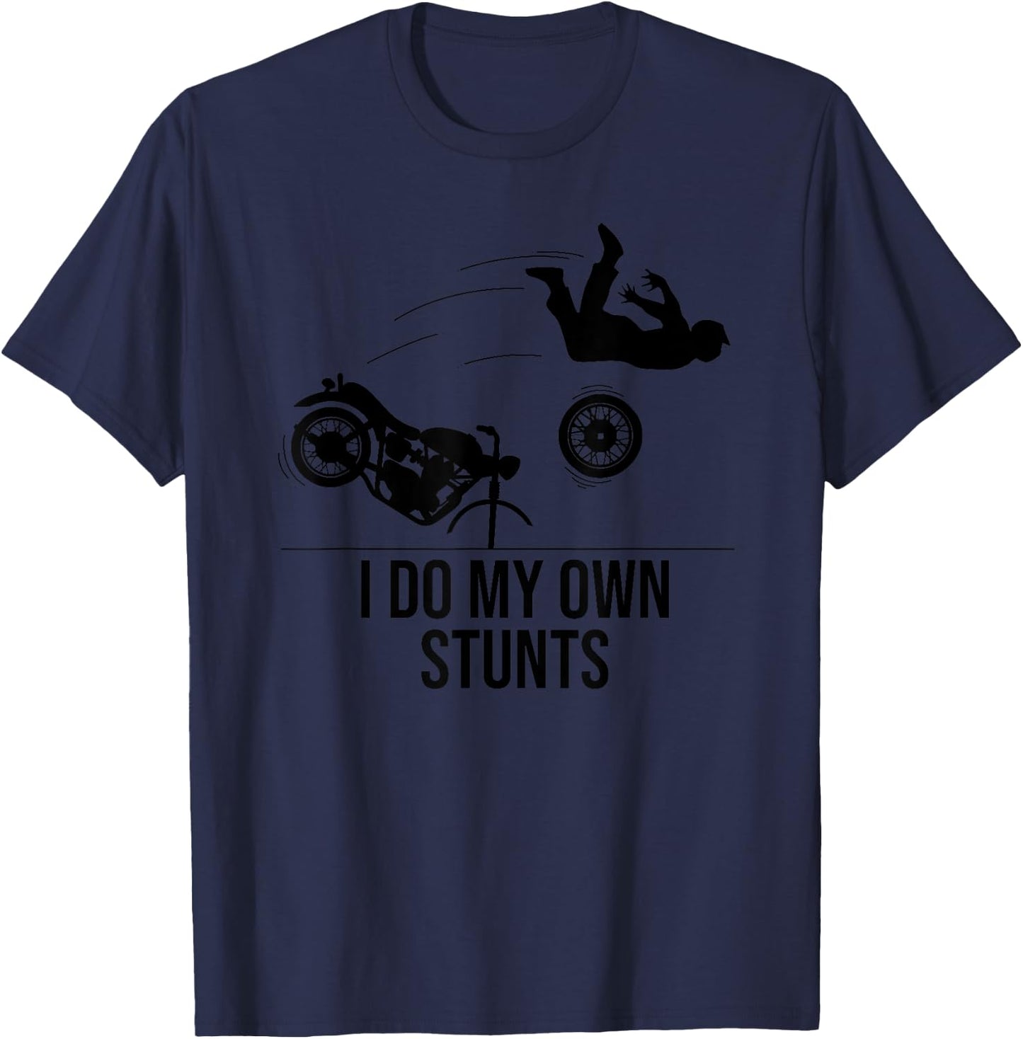 Funny I Do My Own Stunts Cool Motorcycle Gift Women T-Shirt - T-Shirt | Navy