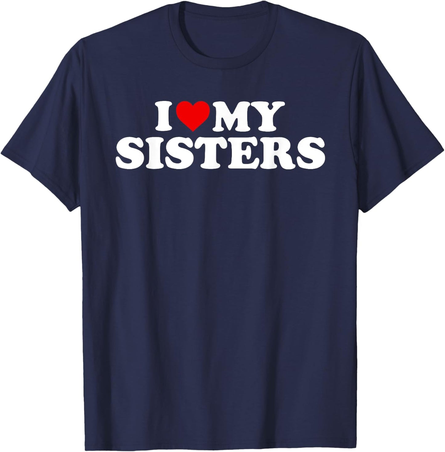 I Love My Sisters T-Shirt - T-Shirt | Navy