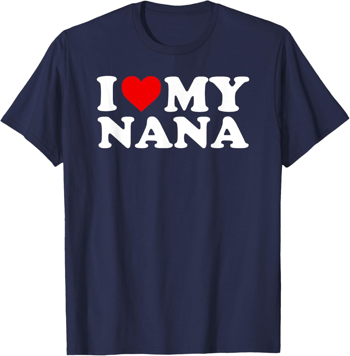 I Love My Nana T-Shirt - T-Shirt | Navy
