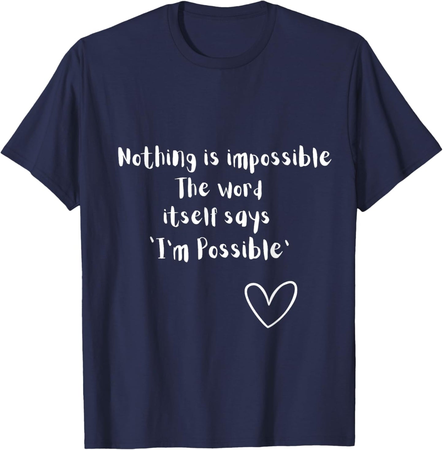 Nothing is impossible ,I'm possible ,positive mind T-Shirt - T-Shirt | Navy