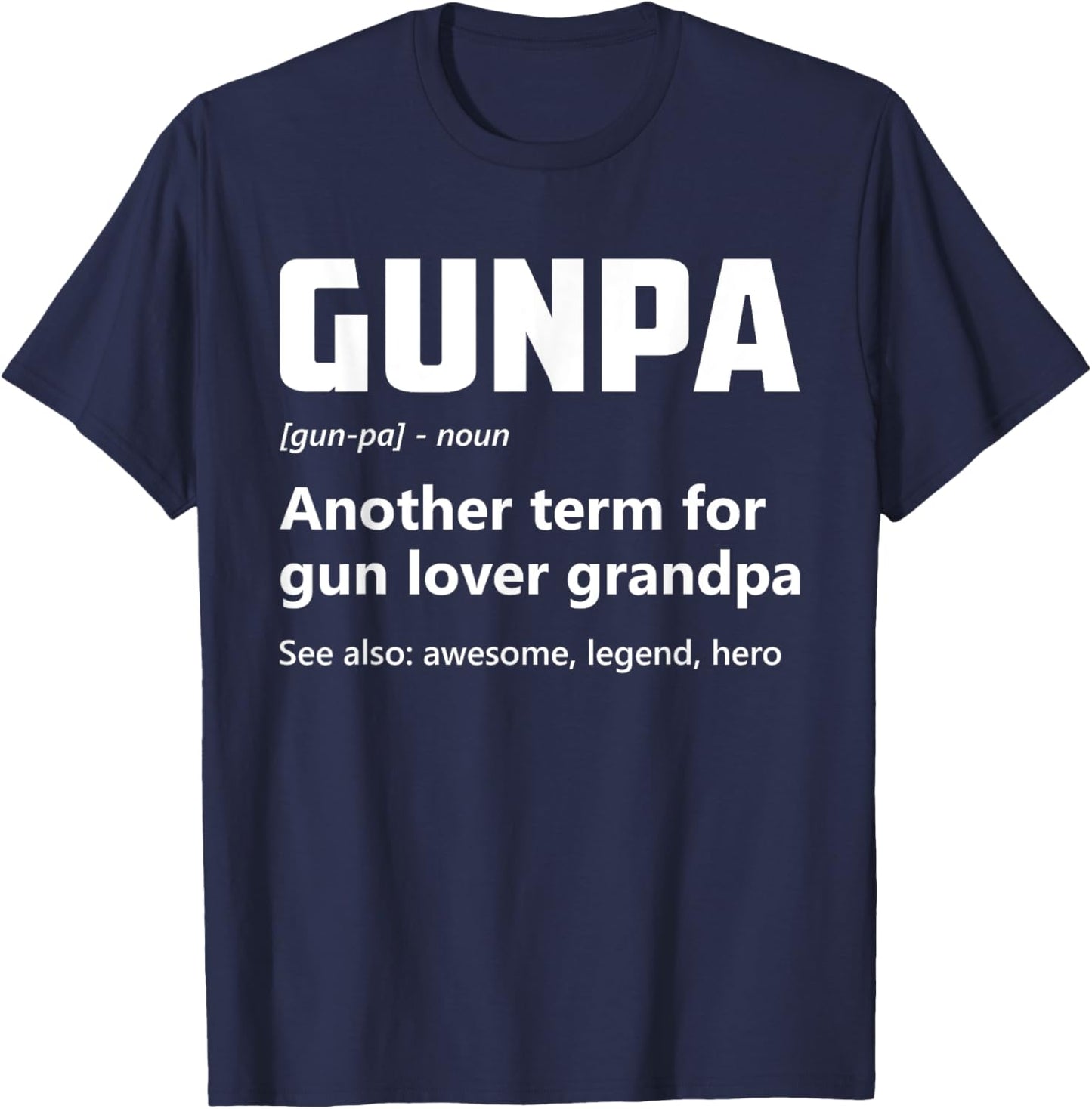 Gunpa Definition Funny Gun Lover Grandpa Pro Gun Enthusiast T-Shirt - T-Shirt | Navy
