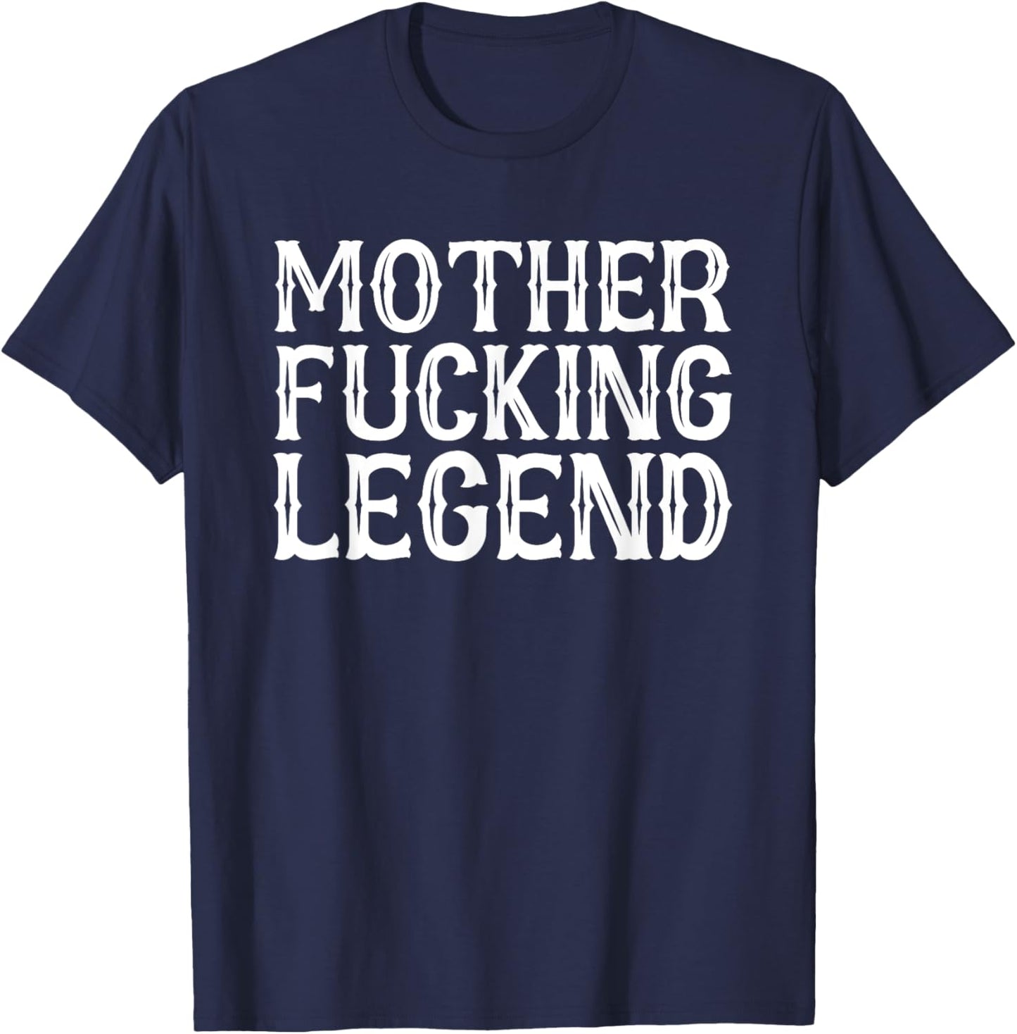 Mother Fucking Legend Swearing Champion King T-Shirt - T-Shirt | Navy