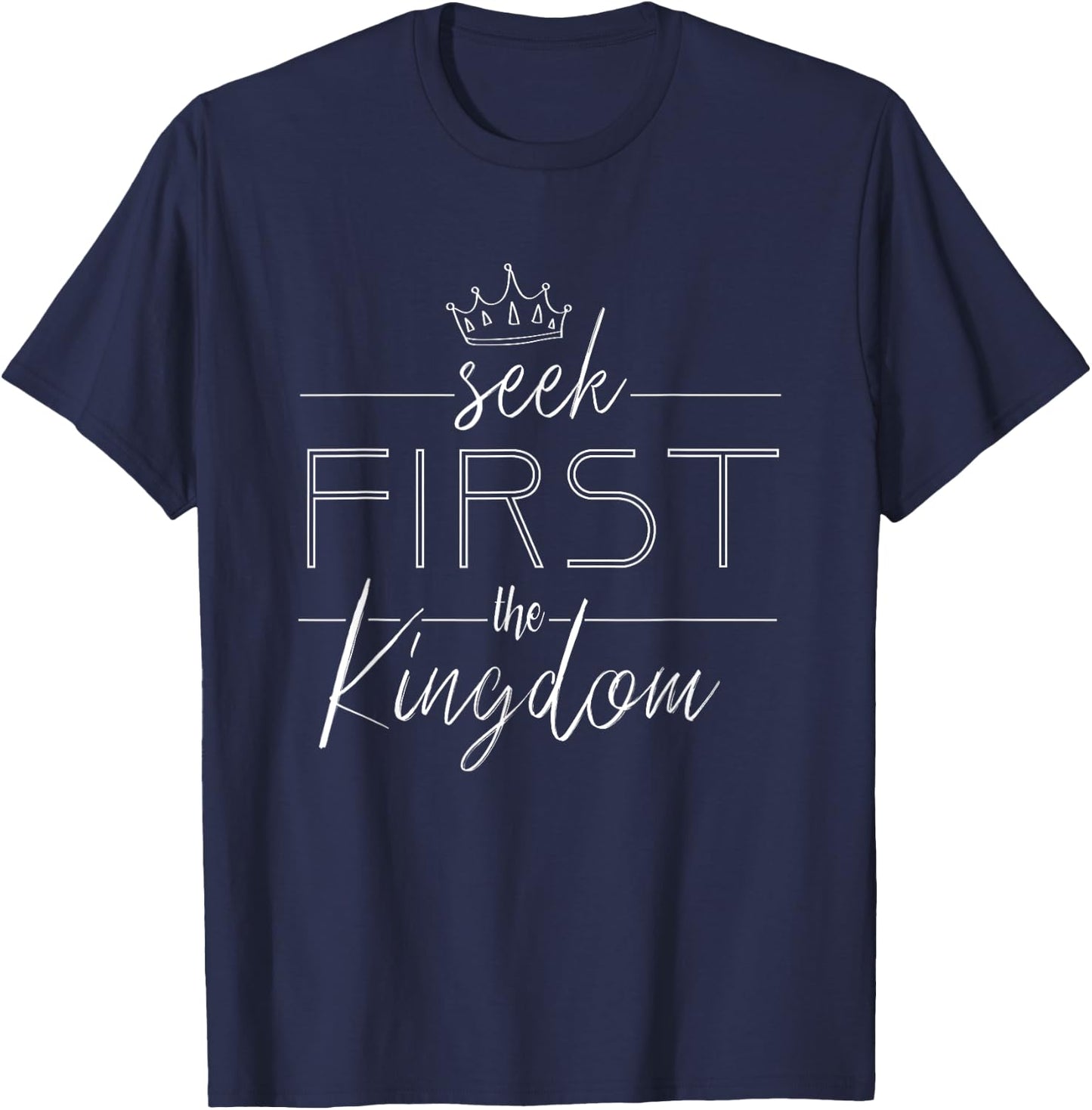 Seek first the kingdom of God Christian Men Women Gift T-Shirt - T-Shirt | Navy