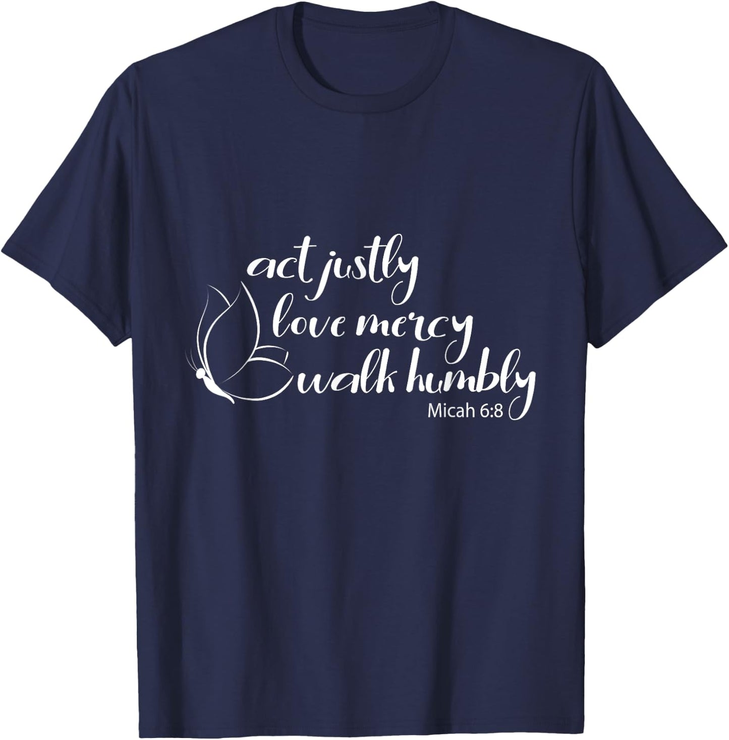 Act Justly Love Mercy Walk Humbly Bible Verse Christian T-Shirt - T-Shirt | Navy