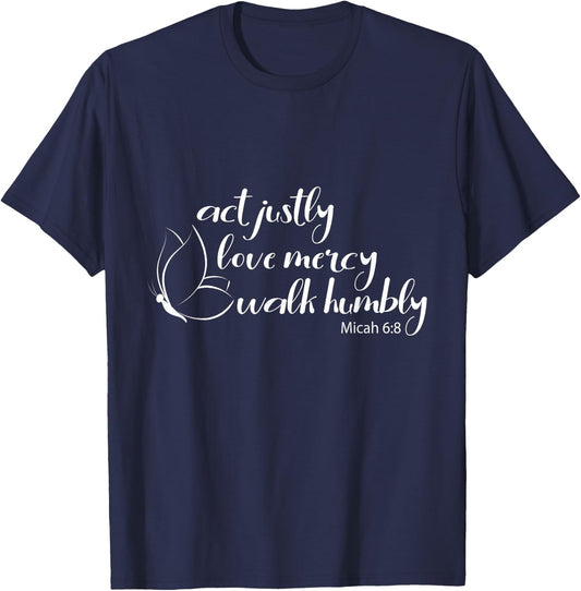 Act Justly Love Mercy Walk Humbly Bible Verse Christian T-Shirt - T-Shirt | Navy