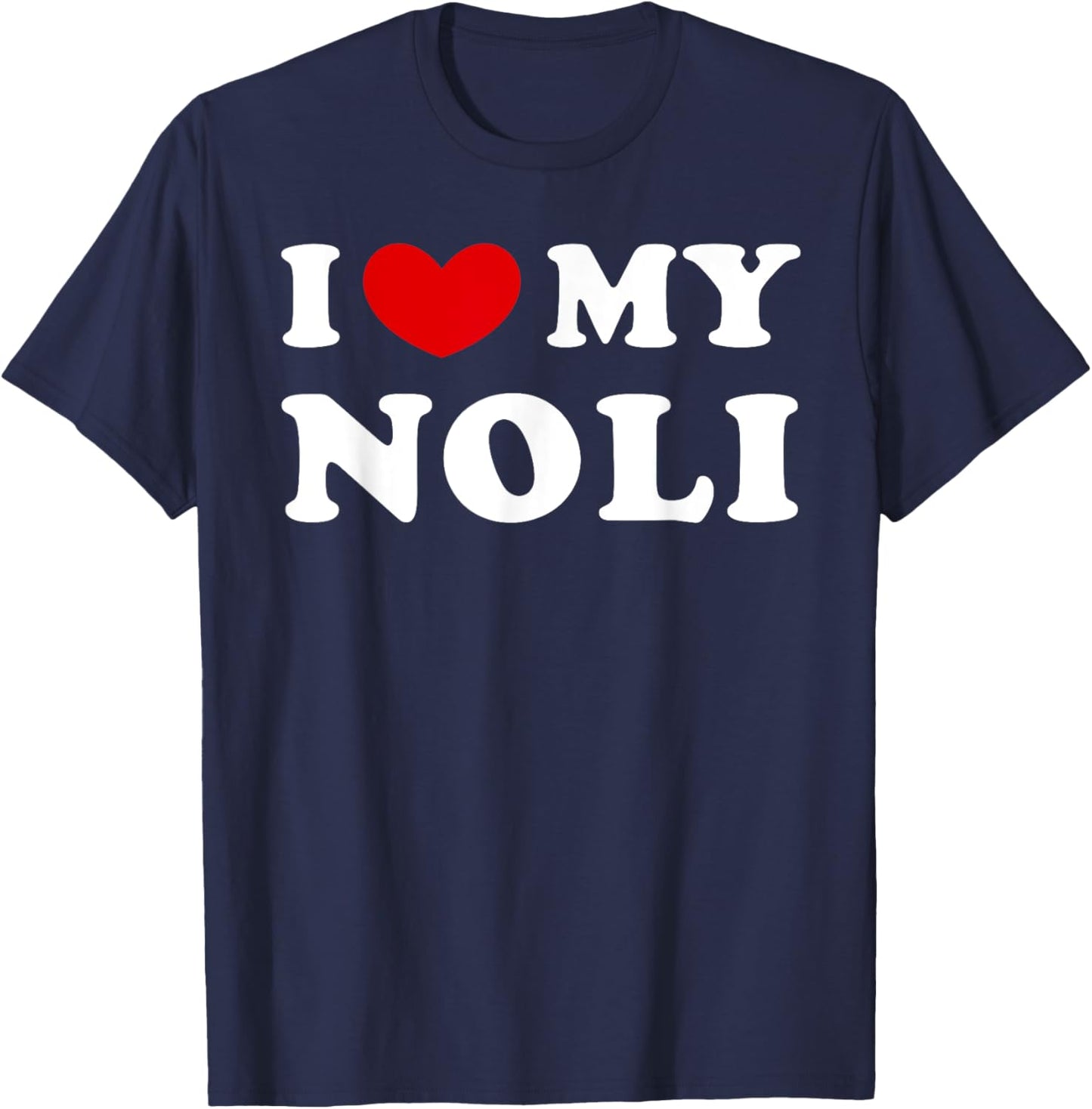 I Love My Noli, I Heart My Noli T-Shirt - T-Shirt | Navy