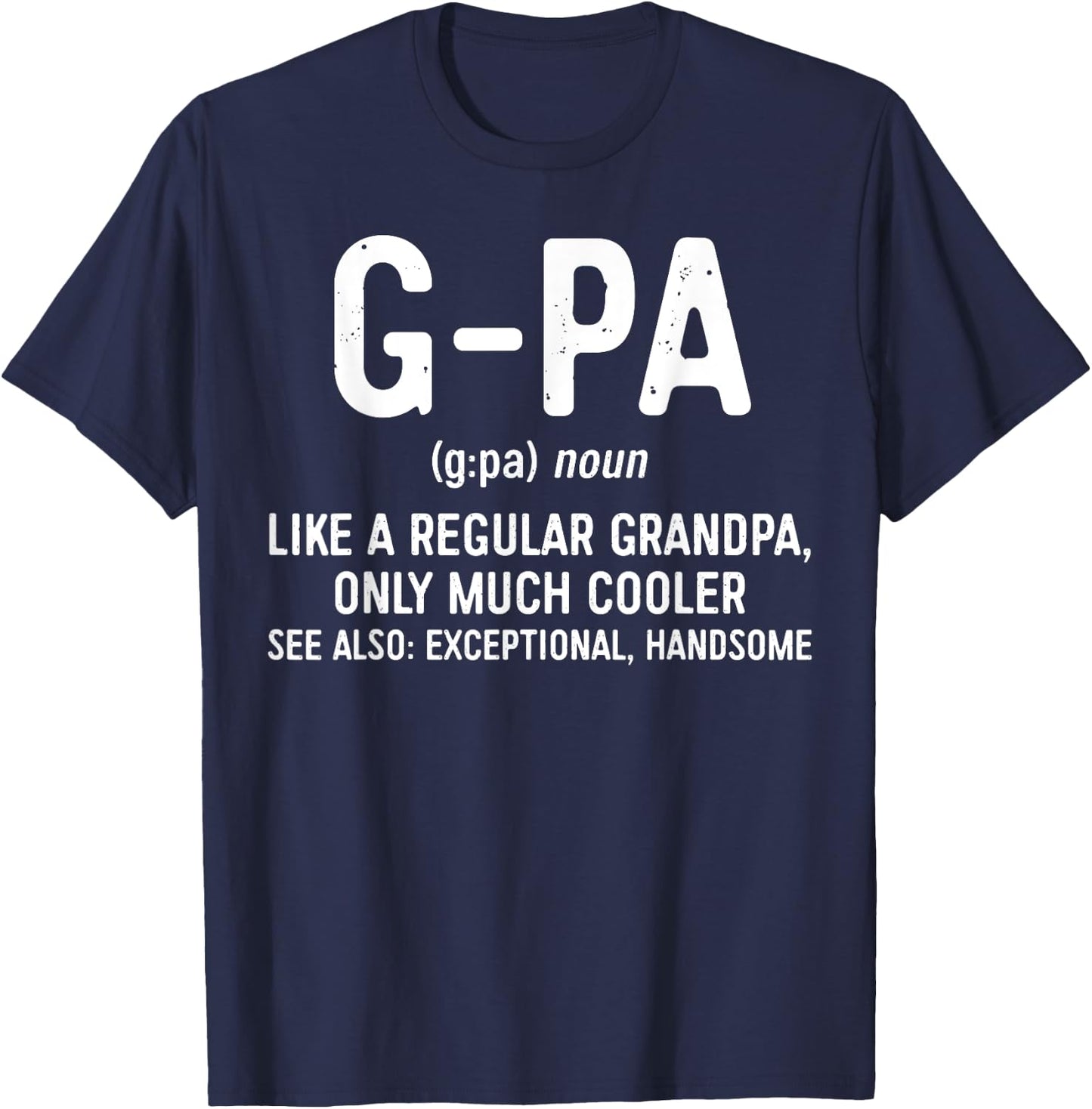 G-Pa Definition Shirt Like A Regular Grandpa Only Cooler T-Shirt - T-Shirt | Navy
