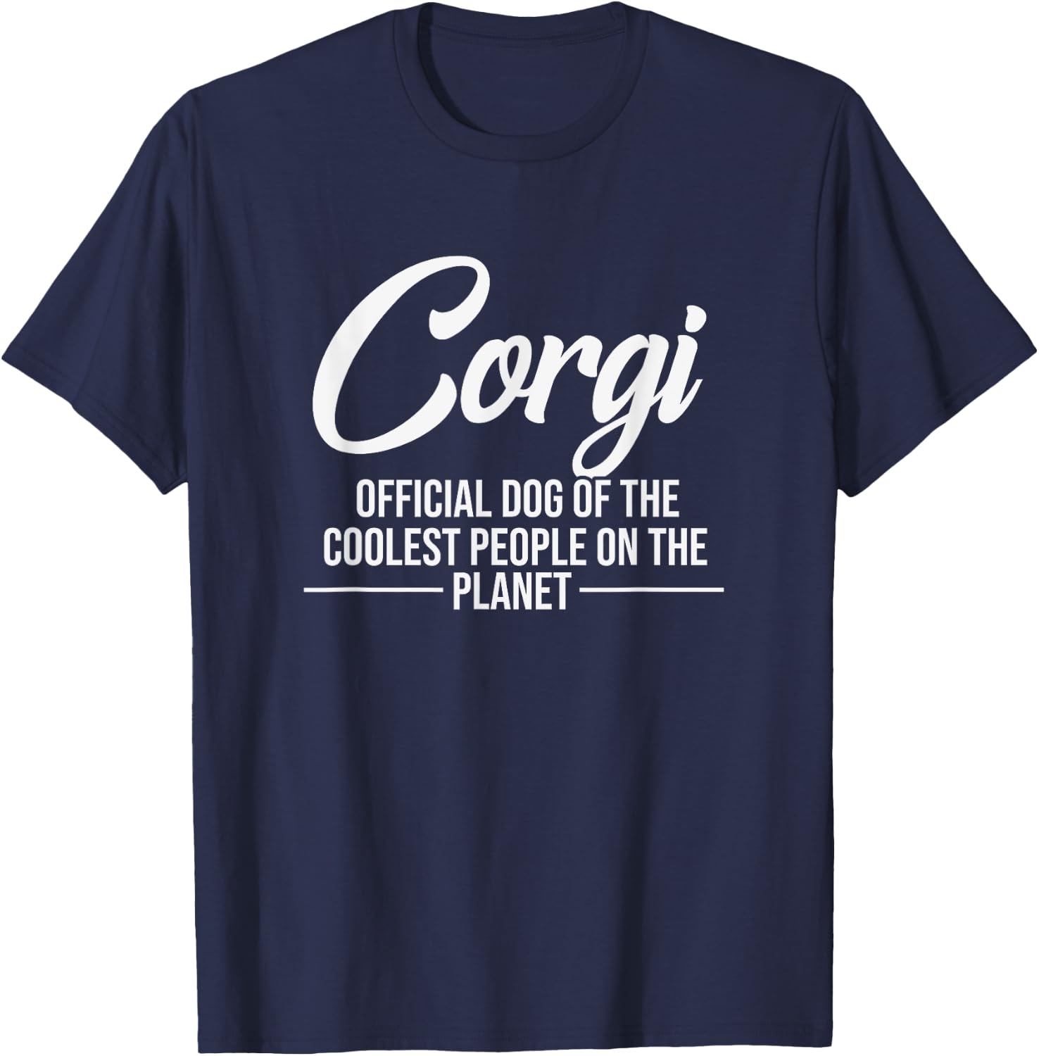 Corgi Dog Of Coolest People - Funny Corgi Lover Shirt Gift Women Kids T-Shirt - T-Shirt | Navy