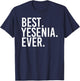 BEST. YESENIA. EVER. Gift Name Funny Personalized Women T-Shirt - T-Shirt | Navy