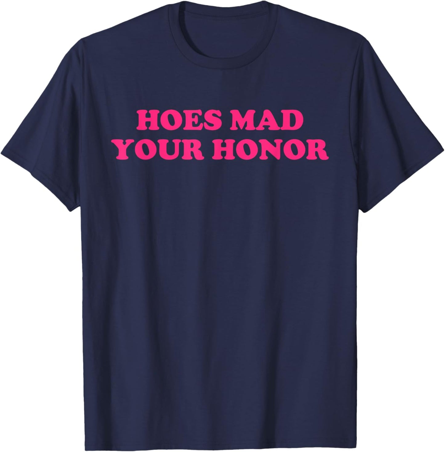 Hoes Mad Your Honor Apparel T-Shirt - T-Shirt | Navy