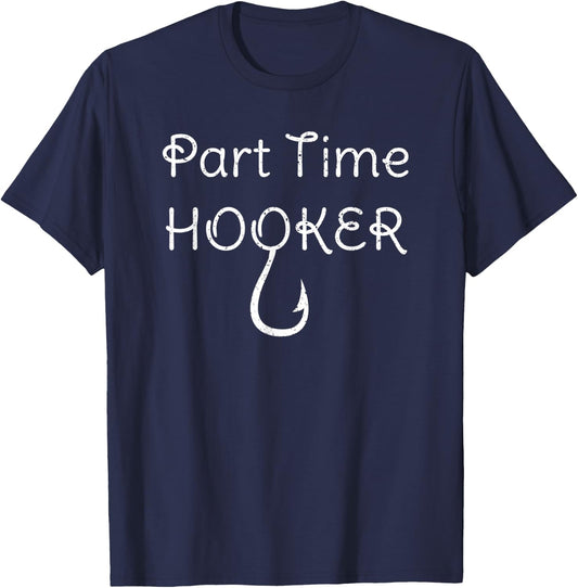 Part Time Hooker T-Shirt - T-Shirt | Navy
