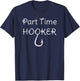 Part Time Hooker T-Shirt - T-Shirt | Navy