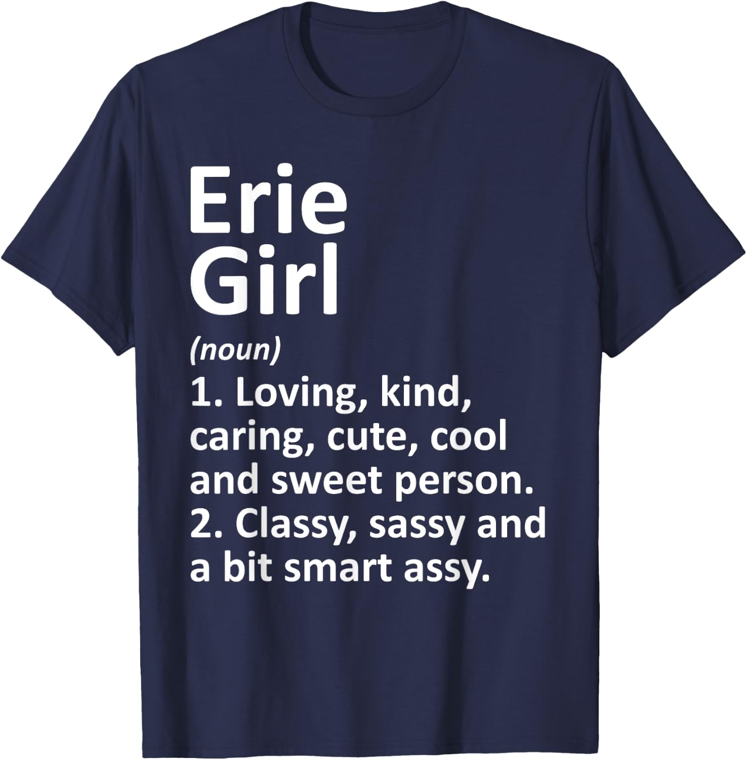 ERIE GIRL PA PENNSYLVANIA Funny City Home Roots Gift T-Shirt - T-Shirt | Navy