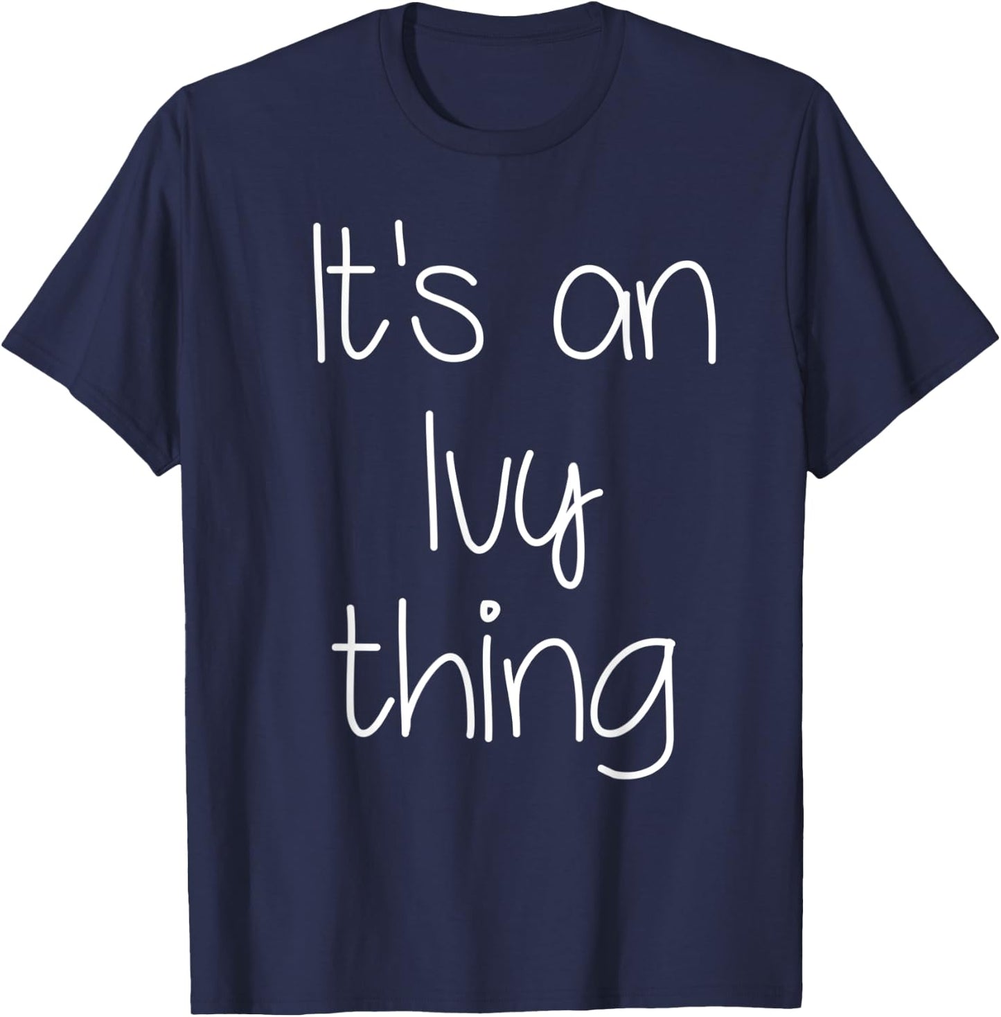 IT'S AN IVY THING Funny Birthday Women Name Gift T-Shirt - T-Shirt | Navy
