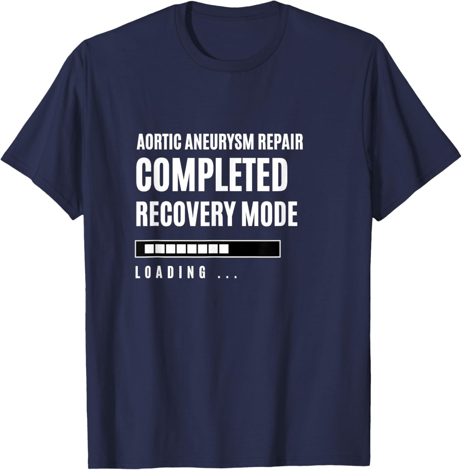 Aortic Aneurysm Repair Completed Recovey Mode Rehab Hospital T-Shirt - T-Shirt | Navy