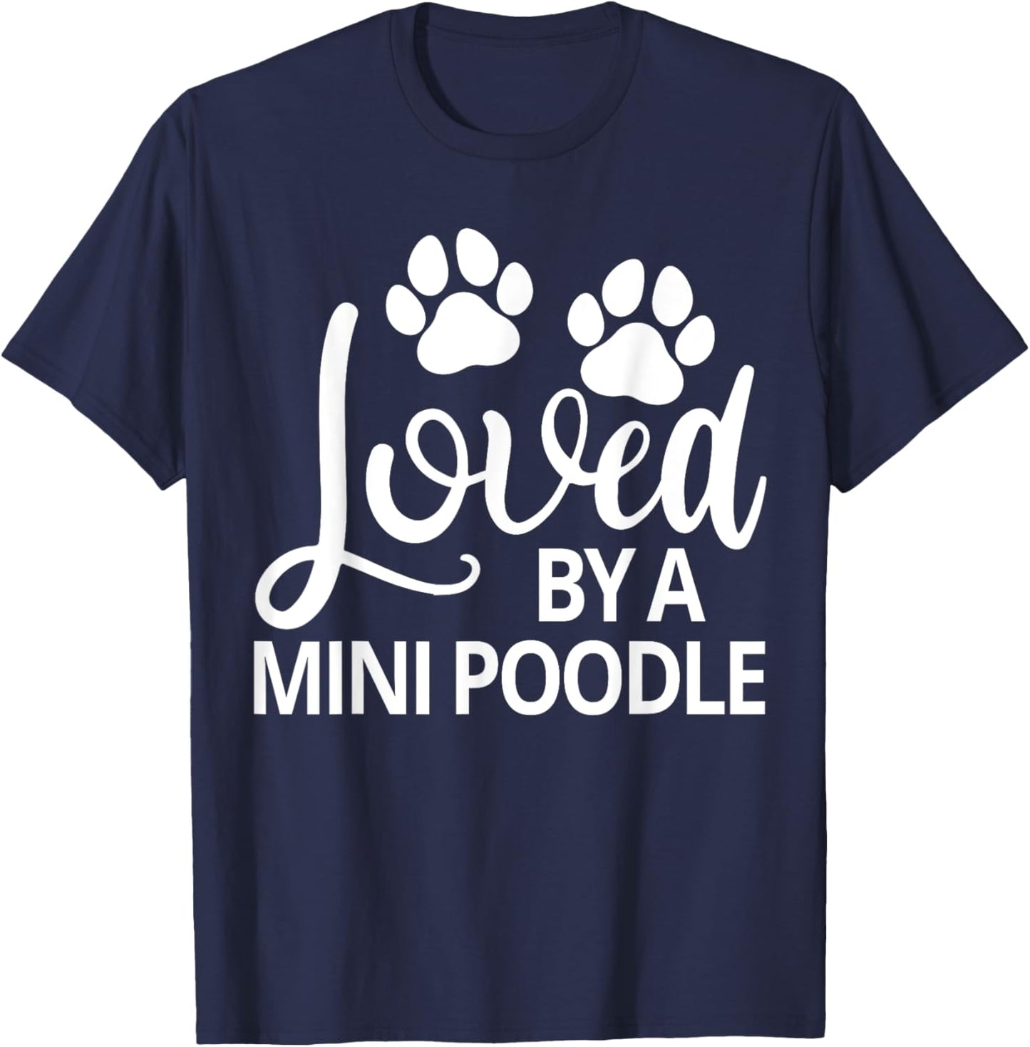 Mini Poodle Loved By A Mini Poodle T-Shirt - T-Shirt | Navy