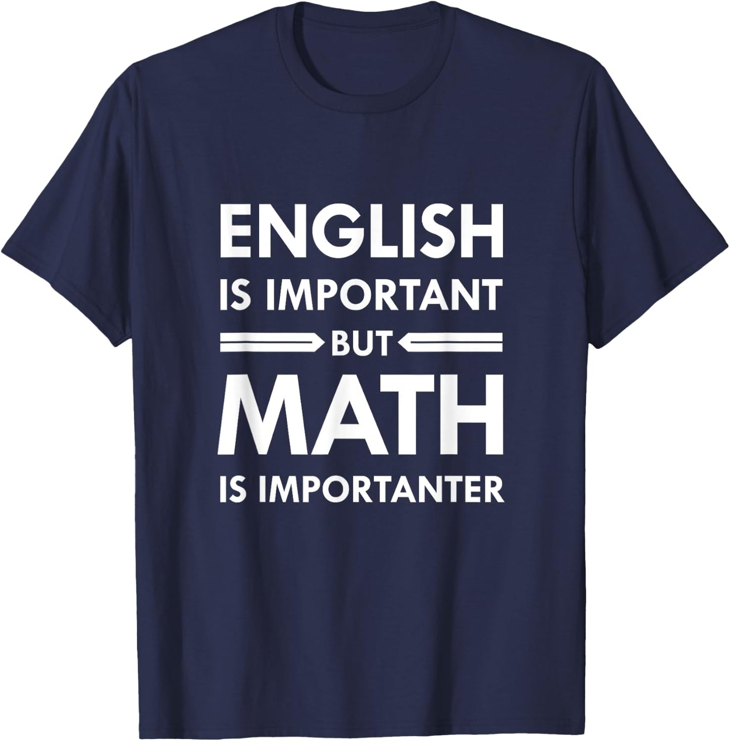 English is Important but Math is Importanter T-Shirt - T-Shirt | Navy