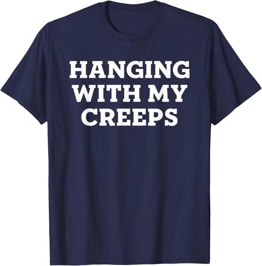 Hanging With My Creeps T-Shirt - T-Shirt | Navy