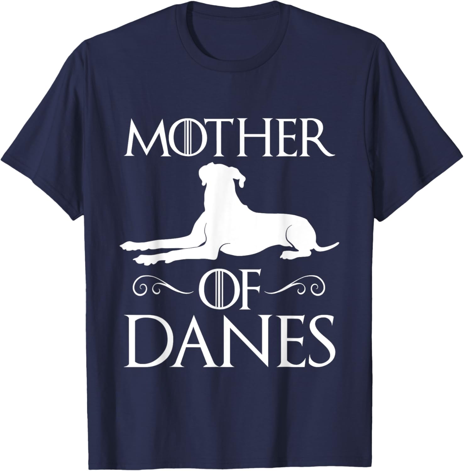Mother Of Danes - Great Dane Dog Lover Puppy Trainer T-Shirt - T-Shirt | Navy