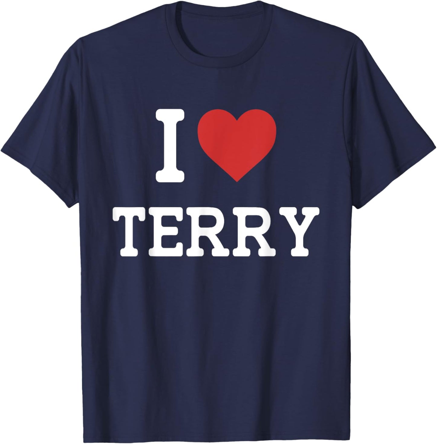 I Love Terry - I Heart Terry - Funny Gift Terry T-Shirt - T-Shirt | Navy